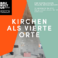 Kirchen als Vierte Orte